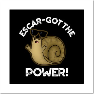 Escar-got The Power Cute Snail Pun Posters and Art